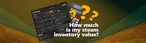 biggest steam inventory value.